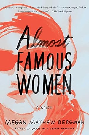 Seller image for Almost Famous Women: Stories by Mayhew Bergman, Megan [Paperback ] for sale by booksXpress