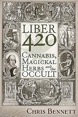 Seller image for Liber 420: Cannabis, Magickal Herbs and the Occult by Bennett, Chris [Paperback ] for sale by booksXpress