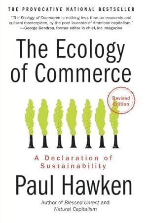 Immagine del venditore per The Ecology of Commerce Revised Edition: A Declaration of Sustainability (Collins Business Essentials) by Hawken, Paul [Paperback ] venduto da booksXpress