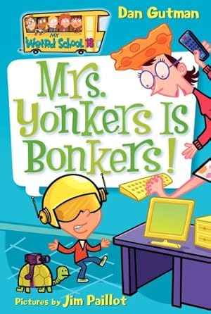 Seller image for My Weird School #18: Mrs. Yonkers Is Bonkers! by Gutman, Dan [Paperback ] for sale by booksXpress