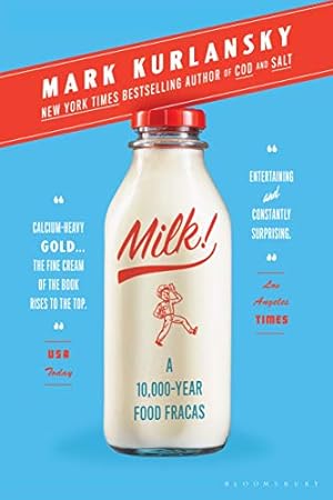 Seller image for Milk!: A 10,000-Year Food Fracas by Kurlansky, Mark [Paperback ] for sale by booksXpress