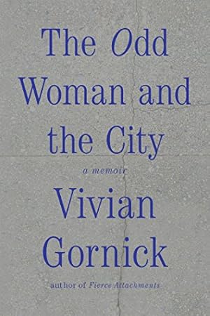 Immagine del venditore per The Odd Woman and the City: A Memoir by Gornick, Vivian [Paperback ] venduto da booksXpress