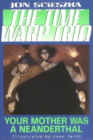 Seller image for Your Mother Was a Neanderthal #4 (Time Warp Trio) by Scieszka, Jon [Paperback ] for sale by booksXpress