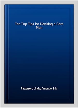 Immagine del venditore per Ten Top Tips for Devising a Care Plan venduto da GreatBookPrices