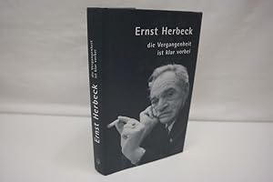 Ernst Herbeck: Die Vergangenheit ist klar vorbei