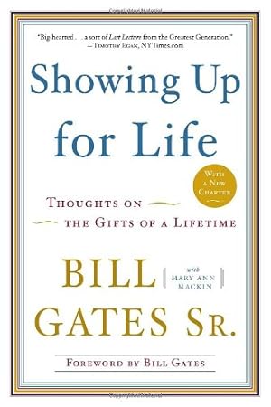 Imagen del vendedor de Showing Up for Life: Thoughts on the Gifts of a Lifetime by Gates Sr., Bill, Mackin, Mary Ann [Paperback ] a la venta por booksXpress