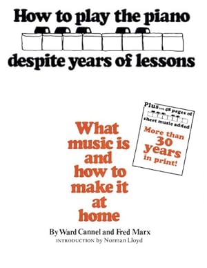 Immagine del venditore per How to Play the Piano Despite Years of Lessons: What Music Is and How to Make It at Home [Paperback ] venduto da booksXpress