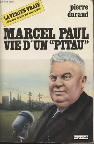 Bild des Verkufers fr Marcel Paul - Vie d'un "pitau" - collection "la vrit vraie" zum Verkauf von Le-Livre