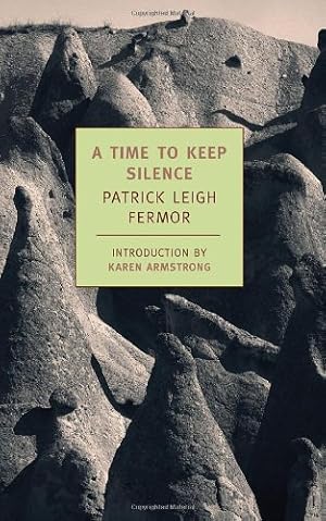 Seller image for A Time to Keep Silence (New York Review Books Classics) by Leigh Fermor, Patrick [Paperback ] for sale by booksXpress