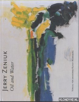 Seller image for Jerry Zeniuk. Oil and water for sale by Klondyke