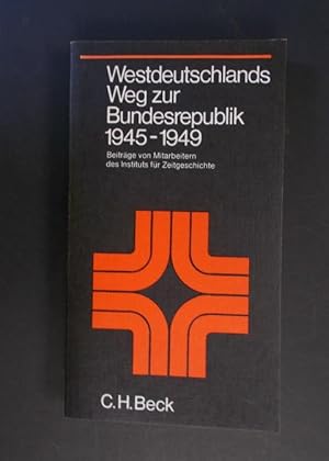 Bild des Verkufers fr Westdeutschlands Weg zur Bundesrepublik 1945-1949 zum Verkauf von Antiquariat Strter