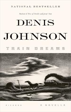 Seller image for Train Dreams: A Novella by Johnson, Denis [Paperback ] for sale by booksXpress