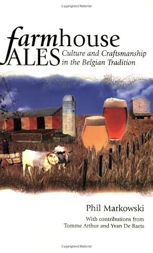 Seller image for Farmhouse Ales: Culture and Craftsmanship in the Belgian Tradition by Markowski, Phil [Paperback ] for sale by booksXpress
