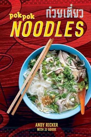 Seller image for POK POK Noodles: Recipes from Thailand and Beyond by Ricker, Andy, Goode, JJ [Hardcover ] for sale by booksXpress