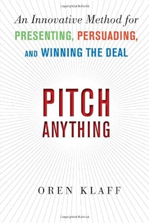 Seller image for Pitch Anything: An Innovative Method for Presenting, Persuading, and Winning the Deal by Klaff, Oren [Hardcover ] for sale by booksXpress