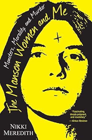 Seller image for The Manson Women and Me: Monsters, Morality, and Murder by Meredith, Nikki [Paperback ] for sale by booksXpress