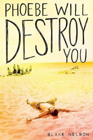 Seller image for Phoebe Will Destroy You by Nelson, Blake [Paperback ] for sale by booksXpress