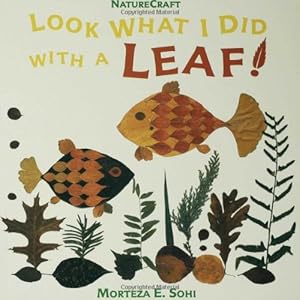 Image du vendeur pour Look What I Did with a Leaf! (Naturecraft) by Sohi, Morteza E. [Paperback ] mis en vente par booksXpress