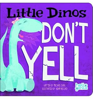 Bild des Verkufers fr Little Dinos Don't Yell by Dahl, Michael [Board book ] zum Verkauf von booksXpress