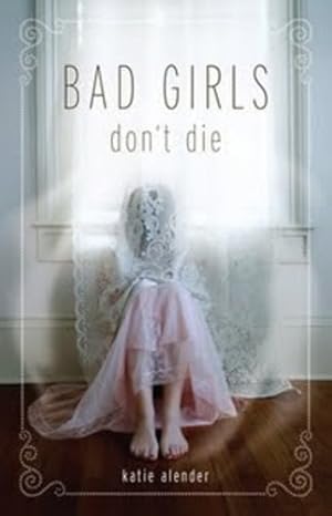 Image du vendeur pour Bad Girls Don't Die (Bad Girls Don't Die Novels) by Alender, Katie [Paperback ] mis en vente par booksXpress