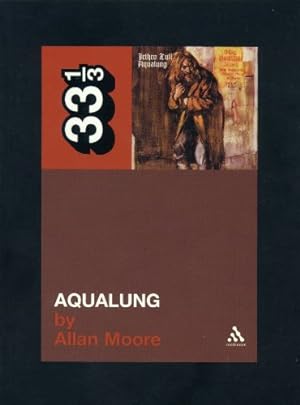 Seller image for Jethro Tull's Aqualung (33 1/3) by Moore, Allan [Paperback ] for sale by booksXpress