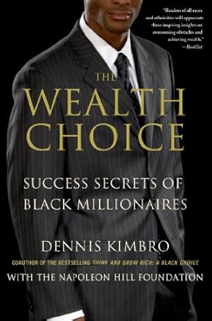 Seller image for The Wealth Choice: Success Secrets of Black Millionaires by Kimbro, Dennis [Paperback ] for sale by booksXpress