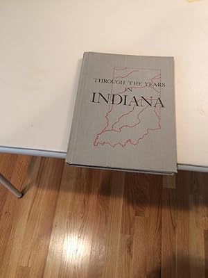 Seller image for THROUGH THE YEARS IN INDIANA for sale by Cape Cod Booksellers