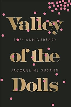 Bild des Verkufers fr Valley of the Dolls 50th Anniversary Edition by Susann, Jacqueline [Paperback ] zum Verkauf von booksXpress