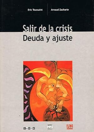 Image du vendeur pour SALIR DE LA CRISIS, DEUDA Y AJUSTE mis en vente par Asilo del libro