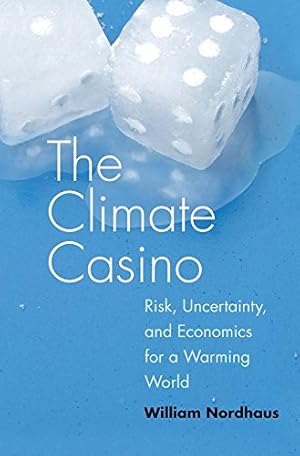 Imagen del vendedor de The Climate Casino: Risk, Uncertainty, and Economics for a Warming World by Nordhaus, William D. [Paperback ] a la venta por booksXpress