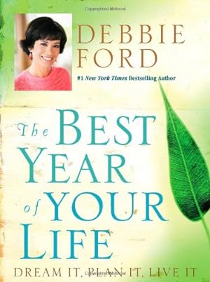 Seller image for The Best Year of Your Life: Dream It, Plan It, Live It by Ford, Debbie [Paperback ] for sale by booksXpress
