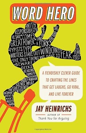 Seller image for Word Hero: A Fiendishly Clever Guide to Crafting the Lines that Get Laughs, Go Viral, and Live Forever by Heinrichs, Jay [Paperback ] for sale by booksXpress