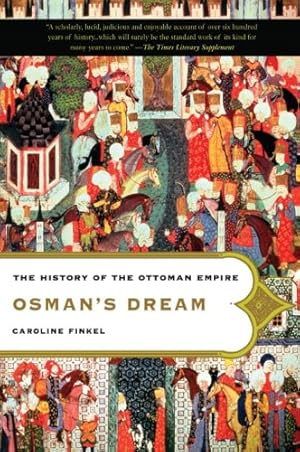 Seller image for Osman's Dream: The History of the Ottoman Empire by Finkel, Caroline [Paperback ] for sale by booksXpress