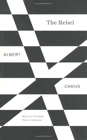 Seller image for The Rebel: An Essay on Man in Revolt by Camus, Albert [Paperback ] for sale by booksXpress