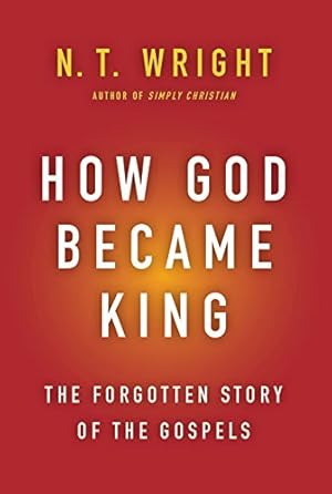 Image du vendeur pour How God Became King: The Forgotten Story of the Gospels by Wright, N. T. [Paperback ] mis en vente par booksXpress