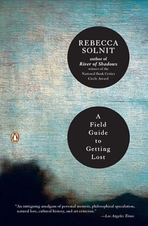 Seller image for A Field Guide to Getting Lost by Solnit, Rebecca [Paperback ] for sale by booksXpress