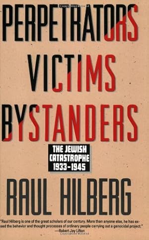 Seller image for Perpetrators Victims Bystanders: The Jewish Catastrophe, 1933-1945 by Hilberg, Raul [Paperback ] for sale by booksXpress