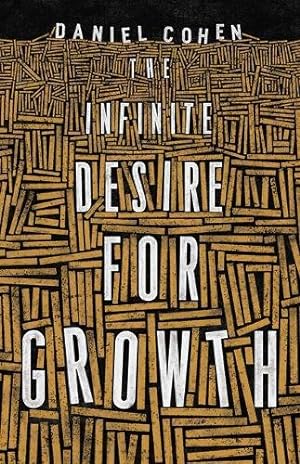 Seller image for The Infinite Desire for Growth by Cohen, Daniel [Hardcover ] for sale by booksXpress