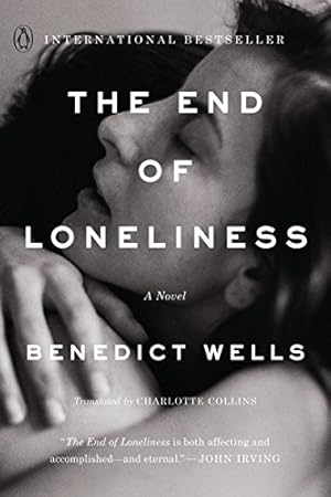 Seller image for The End of Loneliness: A Novel by Wells, Benedict [Paperback ] for sale by booksXpress
