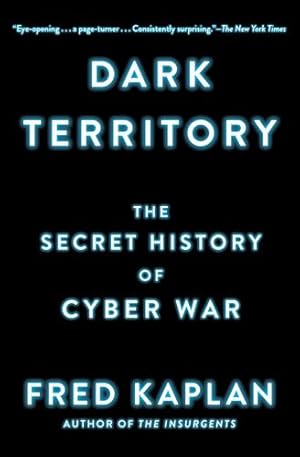 Bild des Verkufers fr Dark Territory: The Secret History of Cyber War by Kaplan, Fred [Paperback ] zum Verkauf von booksXpress