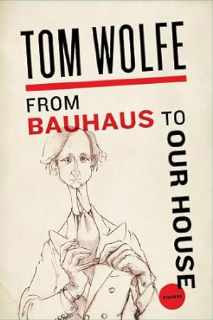 Seller image for From Bauhaus to Our House by Wolfe, Tom [Paperback ] for sale by booksXpress