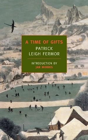 Seller image for A Time of Gifts: On Foot to Constantinople: From the Hook of Holland to the Middle Danube (New York Review Books Classics) by Patrick Leigh Fermor, Jan Morris [Paperback ] for sale by booksXpress