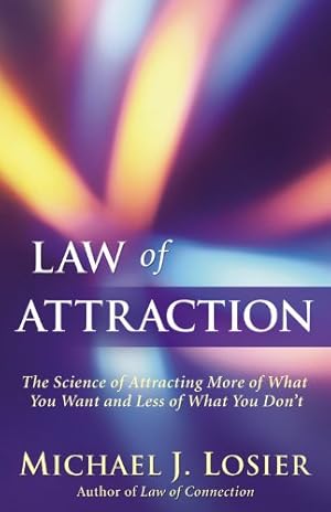 Seller image for Law of Attraction: The Science of Attracting More of What You Want and Less of What You Don't by Losier, Michael J. [Paperback ] for sale by booksXpress