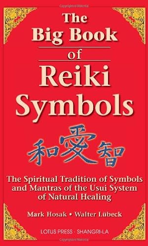 Seller image for The Big Book of Reiki Symbols: The Spiritual Transition of Symbols and Mantras of the Usui System of Natural Healing by Hosak, Mark, Luebeck, Walter [Paperback ] for sale by booksXpress