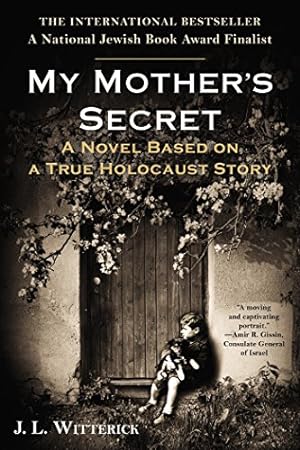 Seller image for My Mother's Secret: A Novel Based on a True Holocaust Story by Witterick, J.L. [Paperback ] for sale by booksXpress