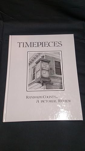 Timepieces: Randolph County, A Pictorial Review