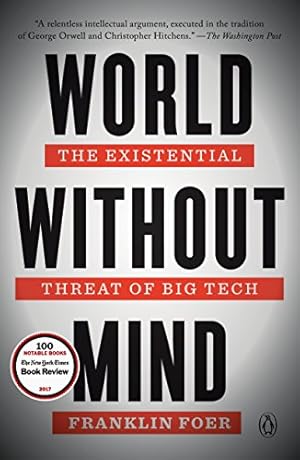 Seller image for World Without Mind: The Existential Threat of Big Tech by Foer, Franklin [Paperback ] for sale by booksXpress
