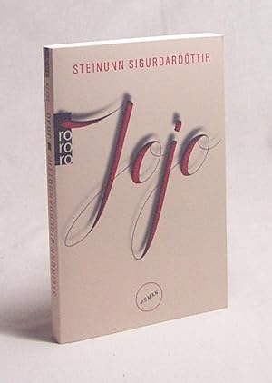 Image du vendeur pour Jojo : Roman / Steinunn Sigurdardttir ; aus dem Islndischen von Coletta Brling mis en vente par Versandantiquariat Buchegger
