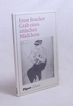 Seller image for Grab eines attischen Mdchens / Ernst Buschor for sale by Versandantiquariat Buchegger