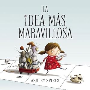 Seller image for La idea ms maravillosa / The Most Magnificent Thing (Hardcover) for sale by Grand Eagle Retail